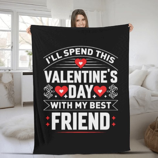 I ll Spend This Valentine s Day With My Best Fleece Blankets