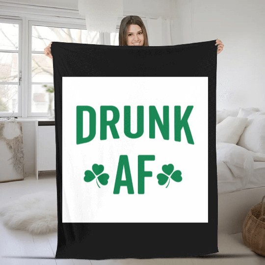 Drunk AF Rude Sarcastic St. Patrick's Day Quote Fleece Blankets