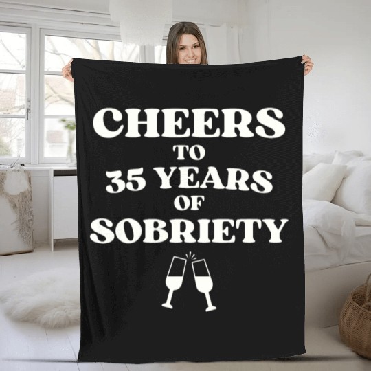 Cheers to 35 YEARS of Sobriety Sober Humor Fun Cel Fleece Blankets