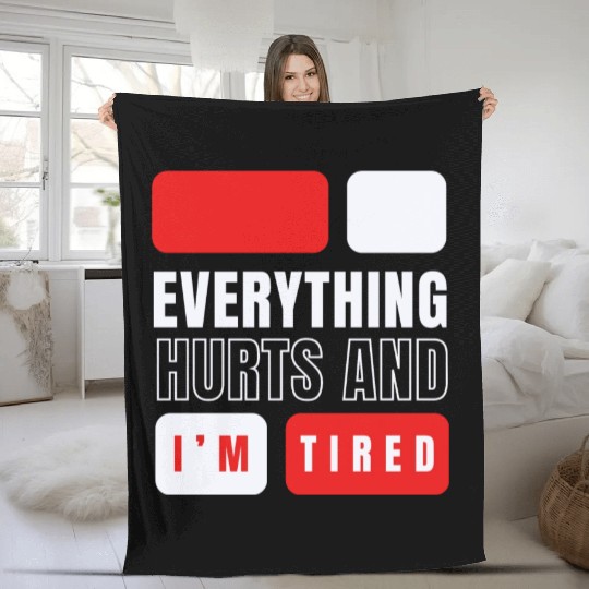 Everything hurts and i'm tired Fleece Blankets
