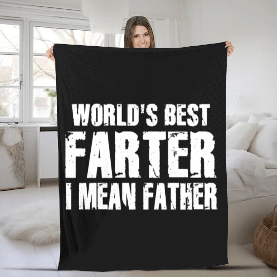 World's Best Farter I Mean Father Fleece Blankets