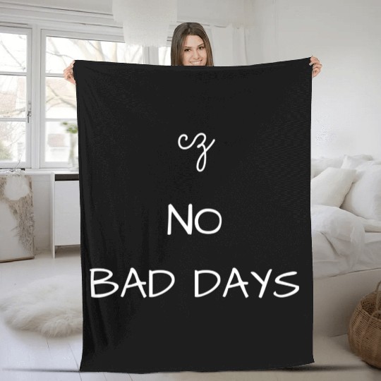 No Bad Days Fleece Blankets
