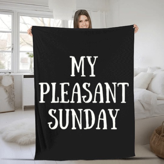My Pleasant Sunday Fleece Blankets