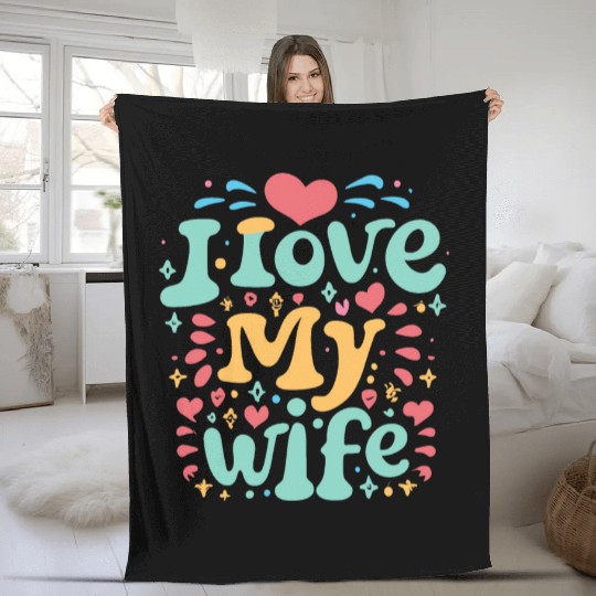 I love my wife I heart my wife GIFT Fleece Blankets
