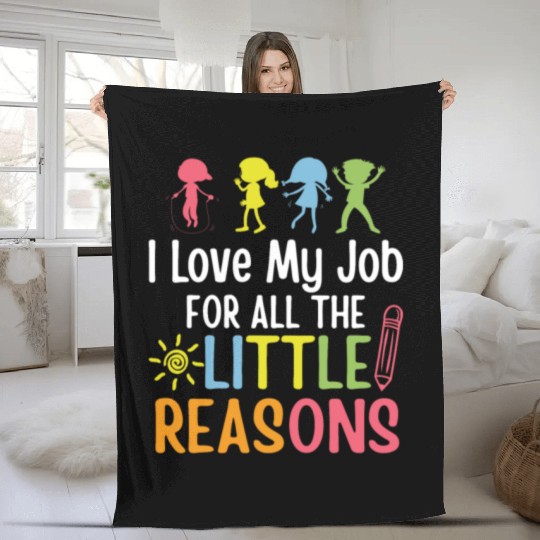 I Love My Job For All The Little Reasons Fleece Blankets