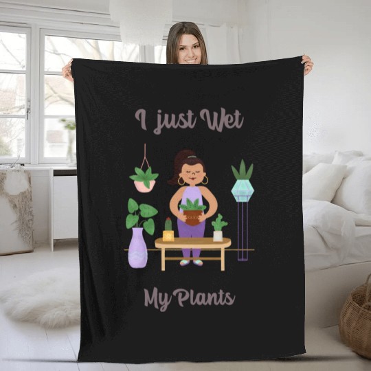 I just wet my plants cute gardening ladies Fleece Blankets