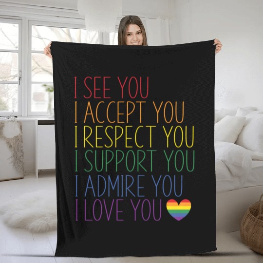 I See Accept Respect Support Admire Love You Lgbtq Fleece Blankets