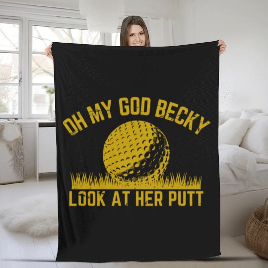 Golfing Design Oh My God Becky Look At Her Putt Fleece Blankets