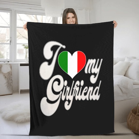 ItalyI Love My Italian Girlfriend Fleece Blankets