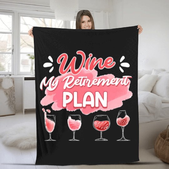 Retiree Wine My Retirement Plan Wine Lover Fleece Blankets