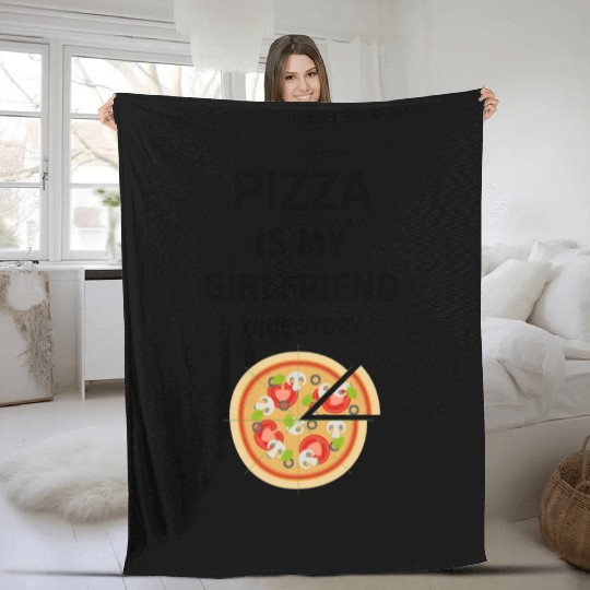 PIZZA is my Boyfriend - Girlfriend True Story Fleece Blankets