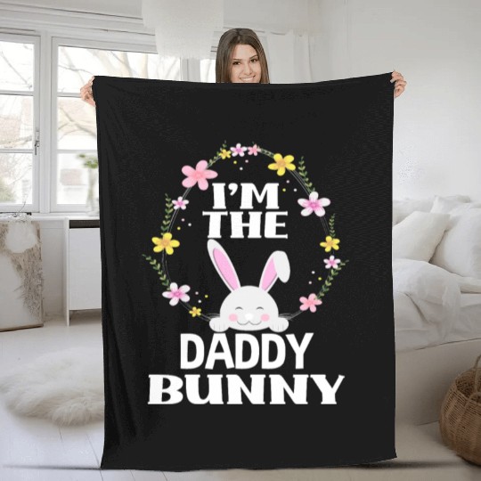 I Am Daddy Easter Bunny Flower Wreath Easter Fleece Blankets