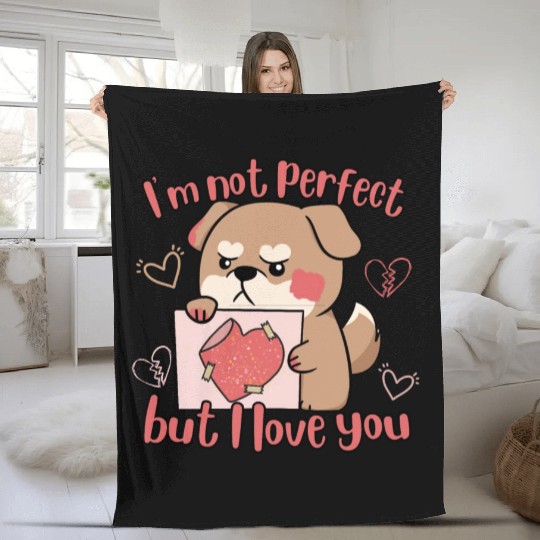 I'm Not Perfect But I Love You Fleece Blankets
