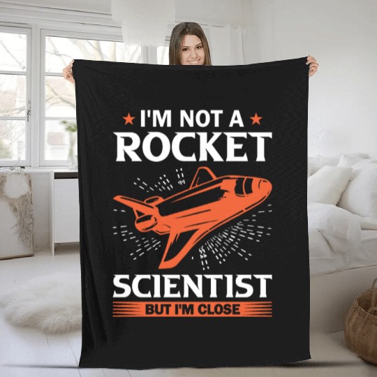 Space Engineer Rocket Scientist But I'm Close Fleece Blankets