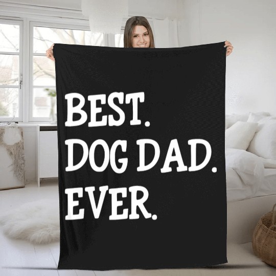 Best Dog Dad Ever Fleece Blankets