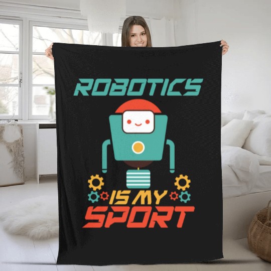 Robotics Is My Sport Funny Robot Engineer Robotics Fleece Blankets