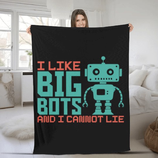 I Like Big Bots And I Cannot Lie Robot Engineer Fleece Blankets