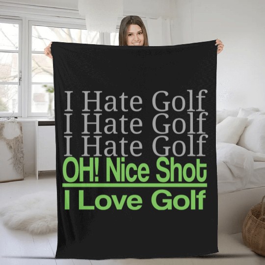 I hate golf I hate golf oh! nice shot i love golf Fleece Blankets