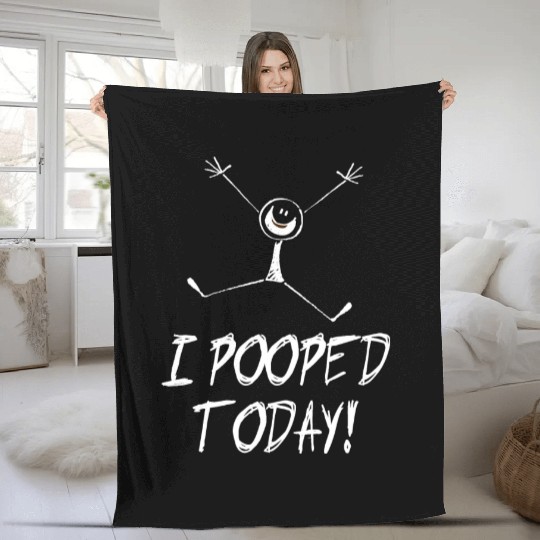 I pooped today! Fleece Blankets