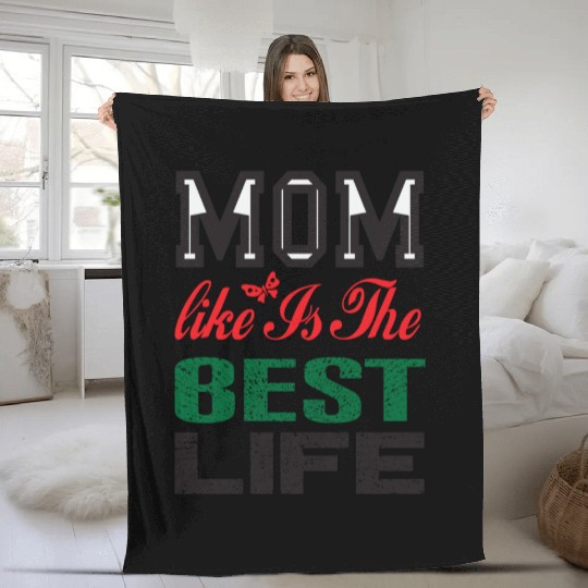 Mom like is the best life Fleece Blankets