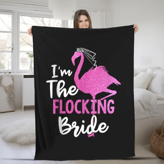I'm The Flocking Bride Flamingo Bachelorette Party Fleece Blankets
