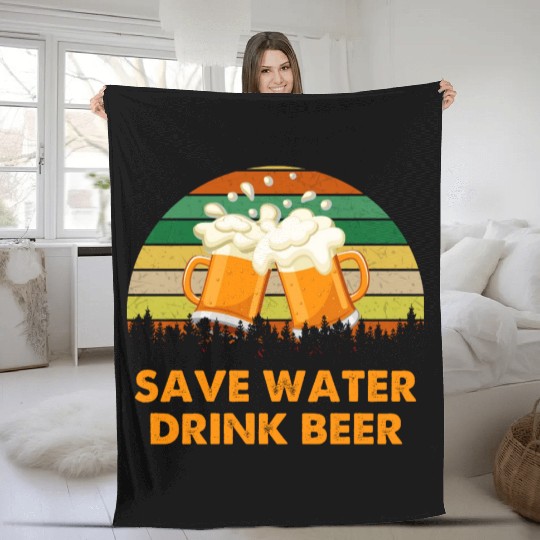 Save Water Drink Beer Fleece Blankets