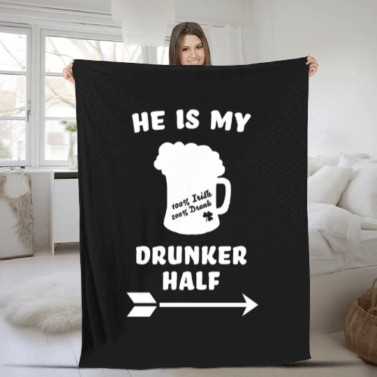 St. Patricks Day - he is my drunker half - Ireland Fleece Blankets