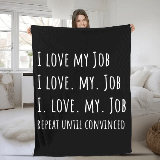 I love my Job - Funny Office Fleece Blankets