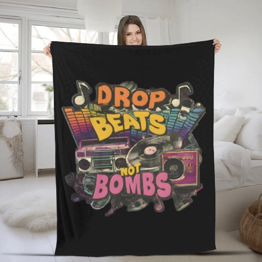 Drop beats not bombs Beats Over Bombs Peace love Fleece Blankets