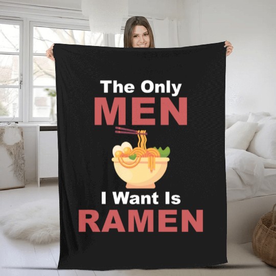 The Only Men I Want Is Ramen Hot Bowl Japanese Fleece Blankets