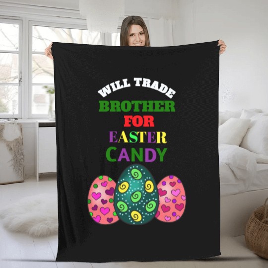 Will Trade brother for Easter Candy Eggs Kids Boys Fleece Blankets