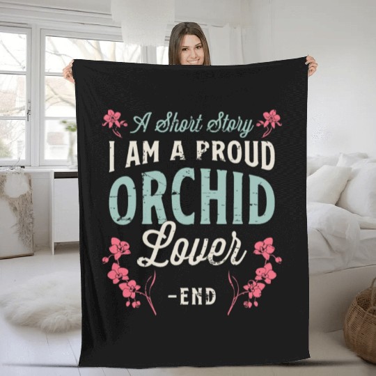 Orchid Lover A Short Story I Am A Proud Gardener Fleece Blankets