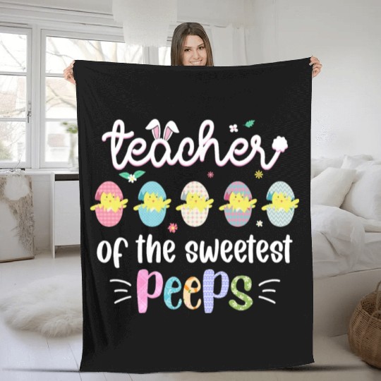 Teacher of the Sweetest Peeps Easter Teacher Fleece Blankets