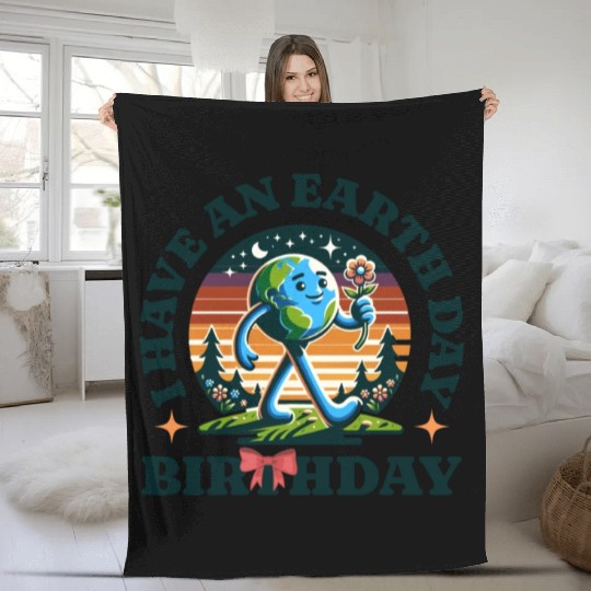 I Have An Earth Day Birthday Nature Earth Day 2025 Fleece Blankets