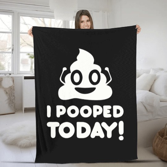 I Pooped Today Fleece Blankets