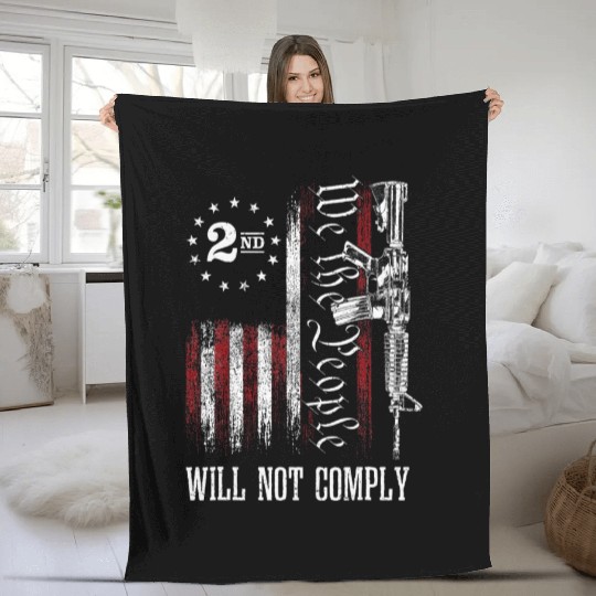 We The People Will Not Comply AR15 ProGun Rights Fleece Blankets