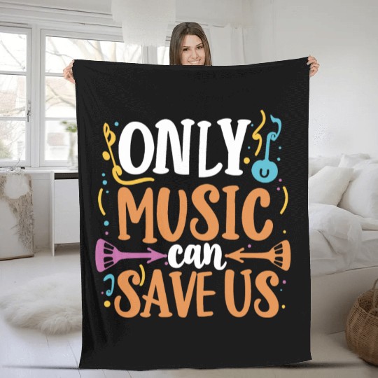 Only Music Can Save Us Fleece Blankets design premium