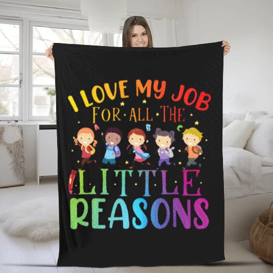 I Love My Job For All The Little Reasons Teaching Fleece Blankets