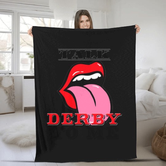 Novelty Talk Derby To Me Fleece Blankets