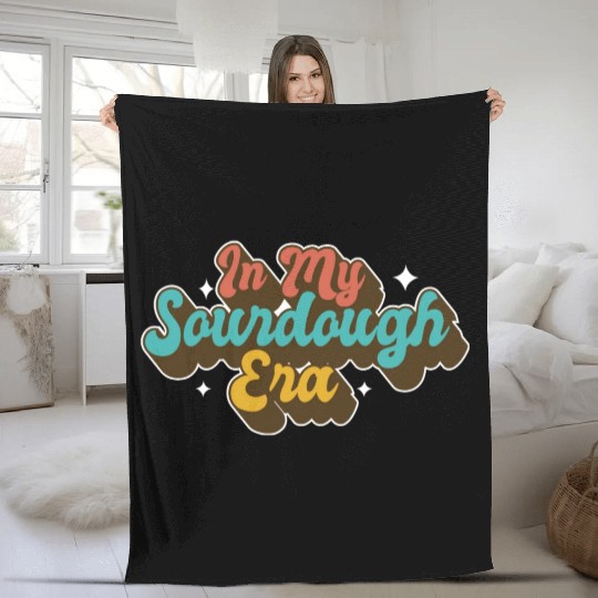 In My Sourdough Era Home Baker Funny Bread Baking Fleece Blankets