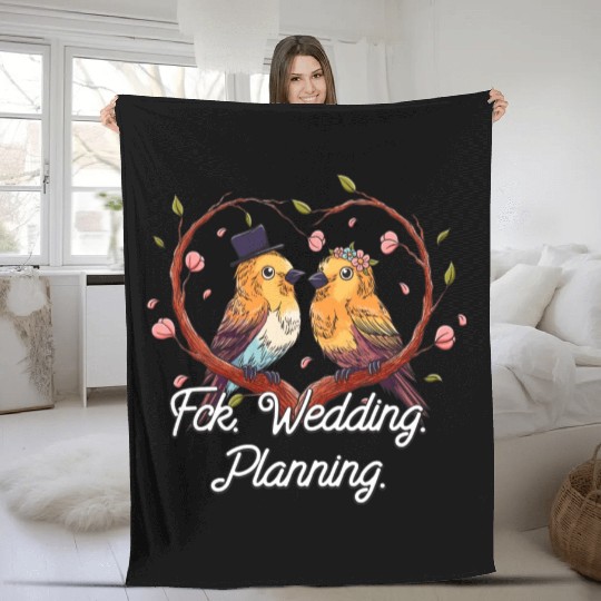 Wedding Planning Engagement Funny Engaged Humor Fleece Blankets