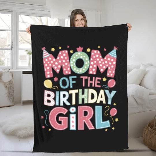 Mom Of The Birthday Girl Festive Fleece Blankets