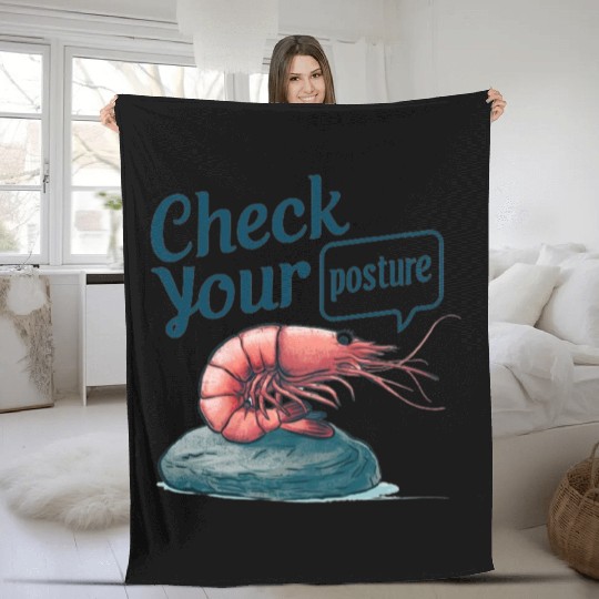 Funny Shrimp "Check Your Posture" Fleece Blankets