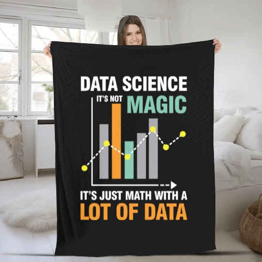 Data Science It's Not Magic It's Just Math Data Fleece Blankets