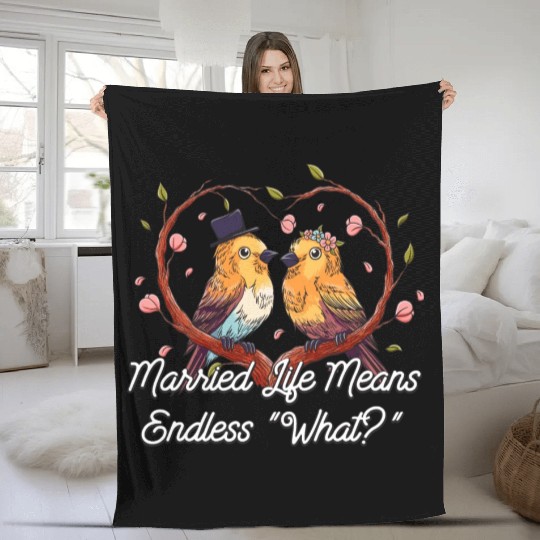 Endless What in Married Life Wedding Sarcastic Fleece Blankets
