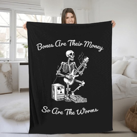 Their Bones Are Their Money I think you should Fleece Blankets