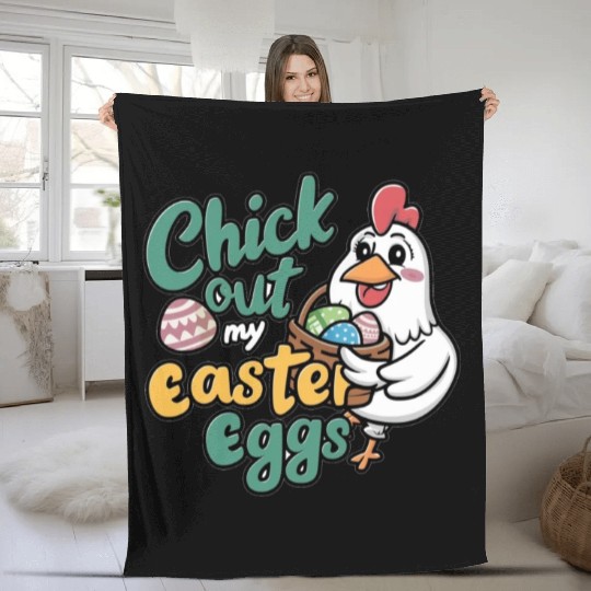 Check Out My Easter Egg, Chicken Easter Fleece Blankets.