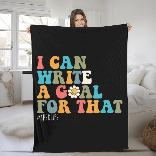 Special Education Sped Teacher I Can Write A Goal Fleece Blankets