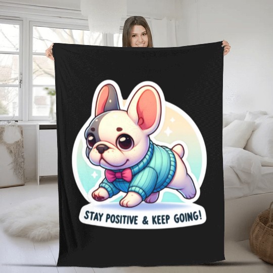 Stay Positive French Bulldog Motivational Words Fleece Blankets