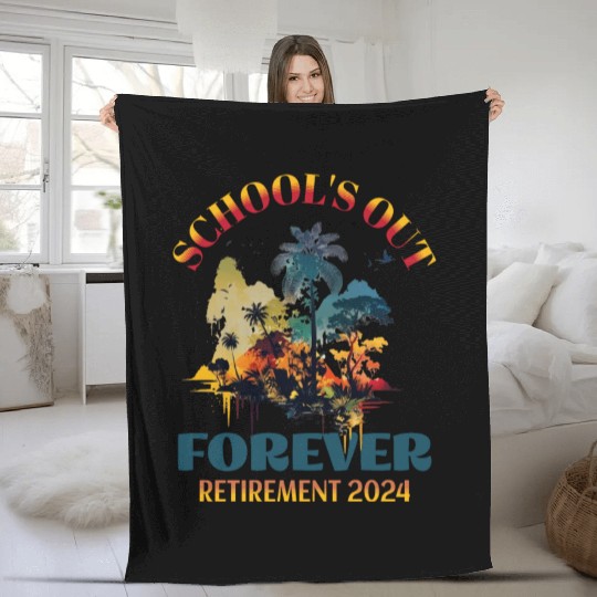 School's Out Forever Teacher Retirement 2024 Fleece Blankets